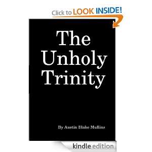 The Unholy Trinity Austin Mullins  Kindle Store