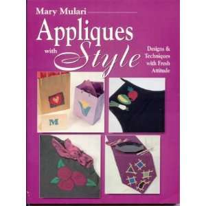  Mary Mulari Appliques with Style Designs and Techniques 