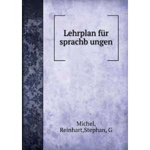    Lehrplan fÃ¼r sprachbÌ?ungen Reinhart,Stephan, G Michel Books