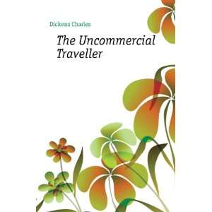  The Uncommercial Traveller Charlz Dikkens Books