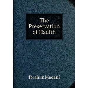  The Preservation of Hadith Ibrahim Madani Books