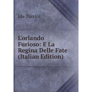   Furioso E La Regina Delle Fate (Italian Edition) Ida Turrini Books