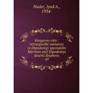   and Dipodomys deserti Stephens. 49 Iyad A., 1934  Nader Books