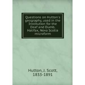  , Halifax, Nova Scotia microform J. Scott, 1833 1891 Hutton Books