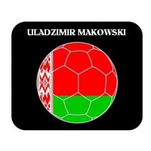  Uladzimir Makowski (Belarus) Soccer Mouse Pad Everything 