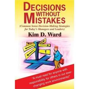  Decisions Without Mistakes (Common Sense Decision Making 