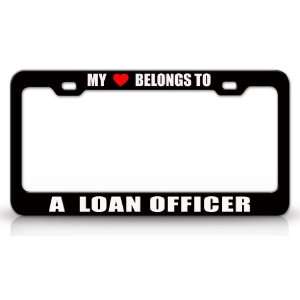 MY HEART BELONGS TO A LOAN OFFICER Occupation Metal Auto License Plate 