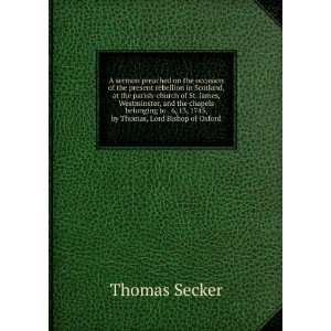   13, 1745, by Thomas, Lord Bishop of Oxford Thomas Secker Books