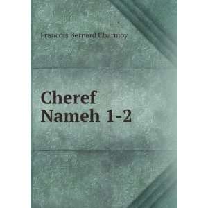  Cheref Nameh 1 1 Francois Bernard Charmoy Books