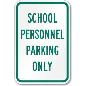  School Personnel Parking Only Diamond Grade Sign, 18 x 12 