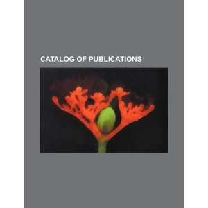    Catalog of publications (9781234182953) U.S. Government Books