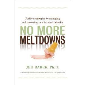   Out Of Control Behavior [NO MORE MELTDOWNS] Jed(Author) Baker Books