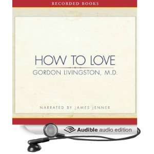   Love (Audible Audio Edition) Gordon Livingston, James Jenner Books
