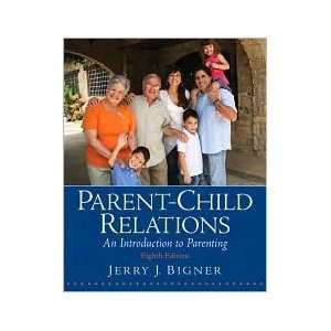   Child Relations 8th (eighth) edition Text Only Jerry J. Bigner Books