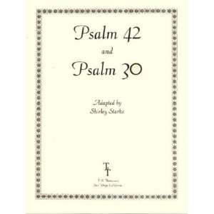  Psalm 42 and Psalm 30 (Psalms Collection) Shirley Starke 