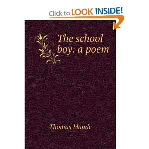  The school boy a poem Thomas Maude Books