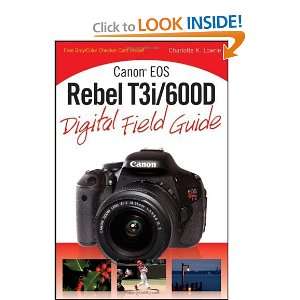  Canon EOS Rebel T3i / 600D Digital Field Guide [Paperback 