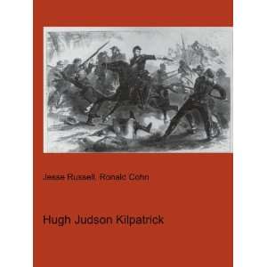  Hugh Judson Kilpatrick Ronald Cohn Jesse Russell Books
