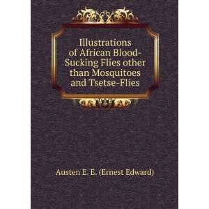   Flies other than Mosquitoes and Tsetse Flies Austen E. E. (Ernest