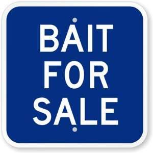  Bait For Sale High Intensity Grade Sign, 12 x 12 Office 