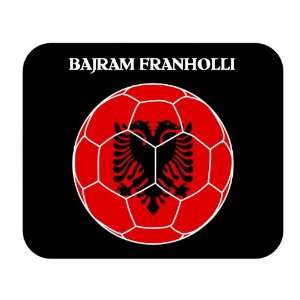  Bajram Franholli (Albania) Soccer Mousepad Everything 