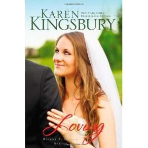    Loving (Bailey Flanigan Series) [Hardcover] Karen Kingsbury Books