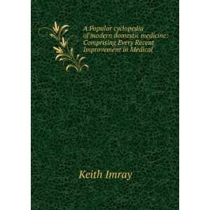   cyclopedia of modern domestic medicine  Keith. Imray Books
