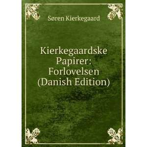   Papirer Forlovelsen (Danish Edition) SÃ¸ren Kierkegaard Books