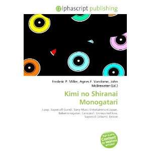  Kimi no Shiranai Monogatari (9786132732163) Books