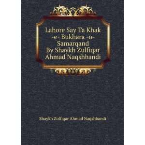 Lahore Say Ta Khak  e  Bukhara  o  Samarqand By Shaykh Zulfiqar Ahmad 