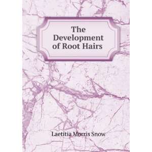   development of root hairs  Laetitia Morris Snow  Books