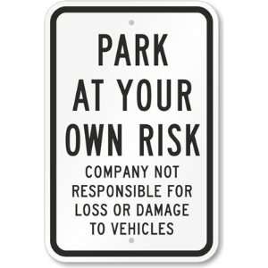  Park At Your Own Risk Diamond Grade Sign, 18 x 12 