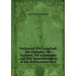  Nathaniel Pitt Langford the vigilante, the explorer, the 