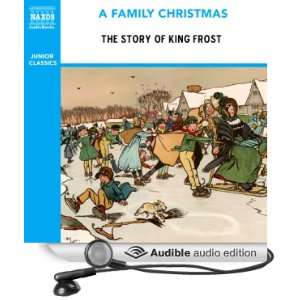 The Story of King Frost (from the Naxos Audiobook A Family Christmas 