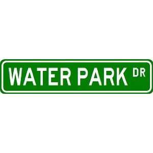  WATER PARK Street Sign ~ Custom Aluminum Street Signs 