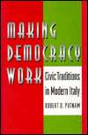 Making Democracy Work Civic Traditions in Modern Italy, (0691078890 