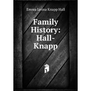  Family History Hall Knapp Emma Leona Knapp Hall Books