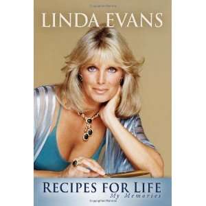    Recipes for Life My Memories [Hardcover] Linda Evans Books
