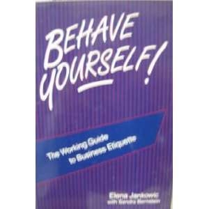  BEHAVE YOURSELF Business Etiquette ny Jankovic 