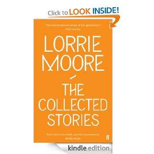 The Collected Stories of Lorrie Moore Lorrie Moore  