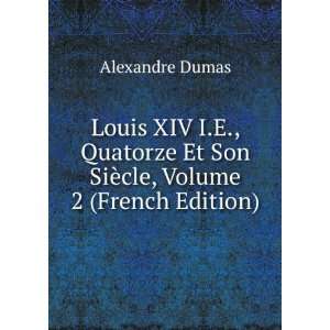   Et Son SiÃ¨cle, Volume 2 (French Edition) Alexandre Dumas Books