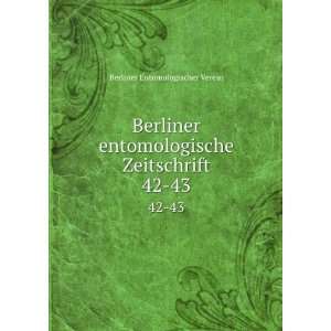 Berliner entomologische Zeitschrift. 42 43 Berliner Entomologischer 