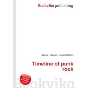  Timeline of punk rock Ronald Cohn Jesse Russell Books
