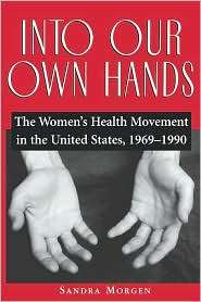 Into Our Own Hands, (0813530717), Sandra Morgen, Textbooks   Barnes 