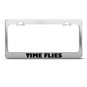  Time Flies Humor Funny Metal license plate frame Tag 