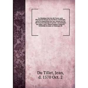   du nom. Le Catalogue de Jean, d. 1570 Oct. 2 Du Tillet Books