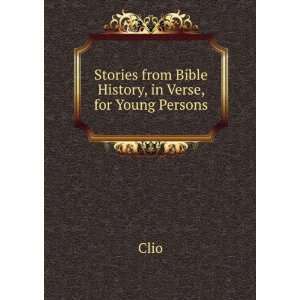  Stories from Bible History, in Verse, for Young Persons 