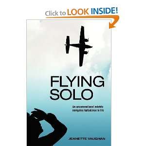 Flying Solo An Unconventional Aviatrix Navigates Turbulence in Life 
