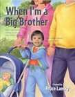 When Im a Big Brother by Bruce Lansky 2003, Hardcover, Board  