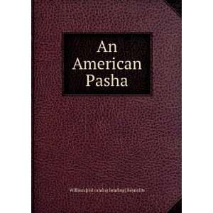  An American Pasha William [old catalog heading] Reynolds Books